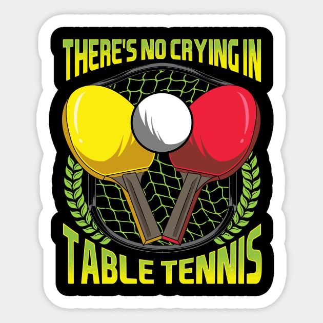 There's No Crying In Table Tennis Funny Ping Pong Sticker by theperfectpresents